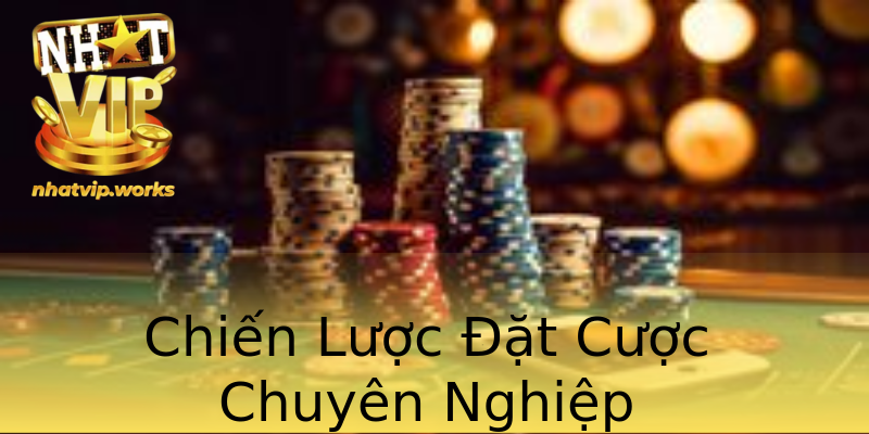 Chiến Lược Đặt Cược Chuyên Nghiệp Chiến Lược Đặt Cược Chuyên Nghiệp