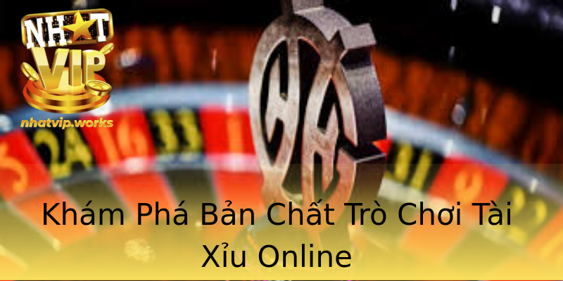 Khám Phá Bản Chất Trò Chơi Tài Xỉu Online Khám Phá Bản Chất Trò Chơi Tài Xỉu Online