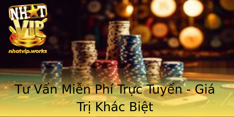 Tư Vấn Miễn Phí Trực Tuyến - Giá Trị Khác Biệt Tư Vấn Miễn Phí Trực Tuyến - Giá Trị Khác Biệt